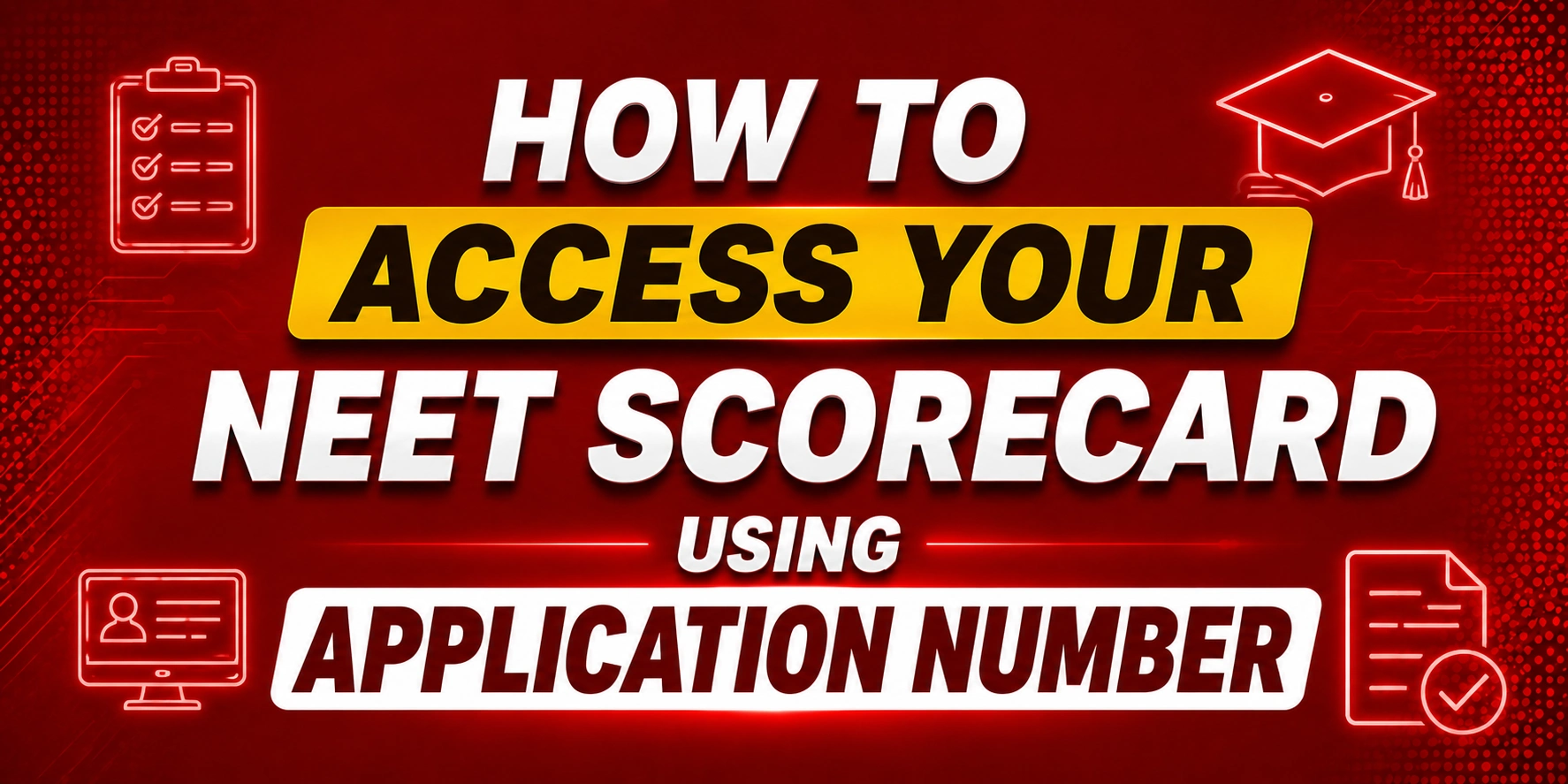 How to Access Your NEET Scorecard Using Application Number